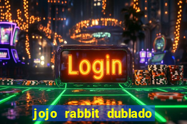 jojo rabbit dublado assistir online